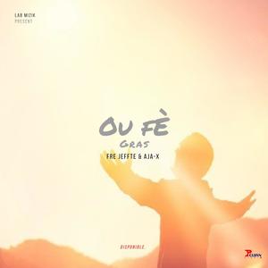 Ou fe gras (feat. Fr jeffte)