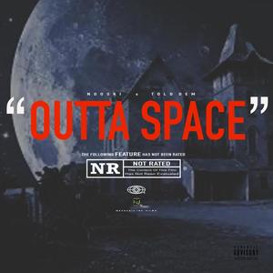 Outta space (feat. Nooski) (Explicit)