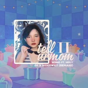 Winno - Tell Ur Mom II - Gii, Hiderway Remix (Gii, Hiderway Remix|Explicit)