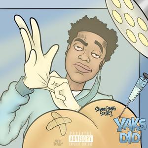Yaks Did (feat. Sharcgang Stikcy) (Explicit)
