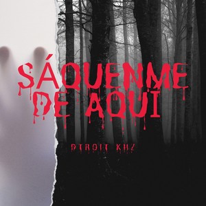 Saquenme de Aquí (feat. Kidgvbo) (Explicit)