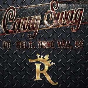 Carry Swag (feat. Rel-T, C$ & Yung Yay) [Explicit]