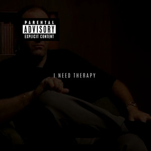 I Need Therapy (Explicit)