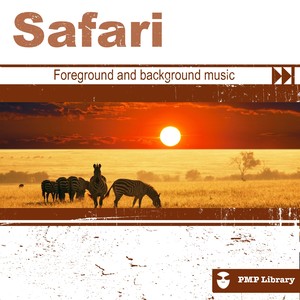 PMP Library: Safari (Foreground and Background Music for Tv, Movie, Advertising and Corporate Video)