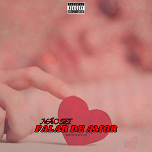Não Sei Falar de Amor (Explicit)