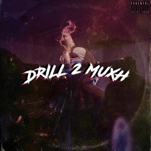 DRILL 2 MUXH (Explicit)