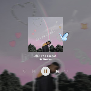 Livre pra Lucrar (Explicit)