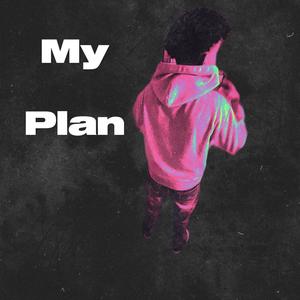 My Plan (Explicit)