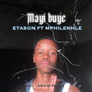 Mayi Buye (feat. Mphilenhle & amuw keyyz)