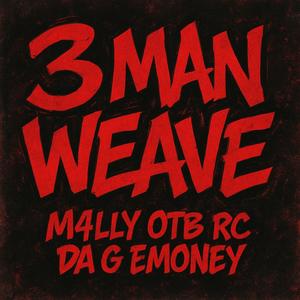 3 MAN WEAVE (feat. RC Da G & Emoney) (Explicit)