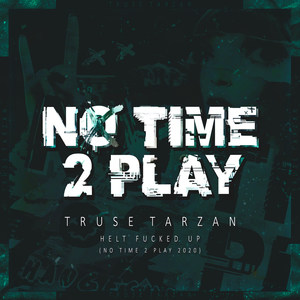 Helt ****ed up (No Time 2 Play 2020) [Explicit]