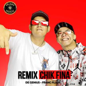 Chik Fina (Remix) [Explicit]