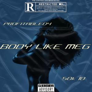 Body like meg (feat. 50k 10) [Explicit]