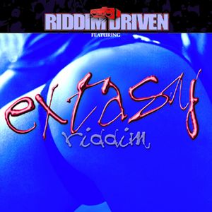 Riddim Driven: Extasy (Explicit)