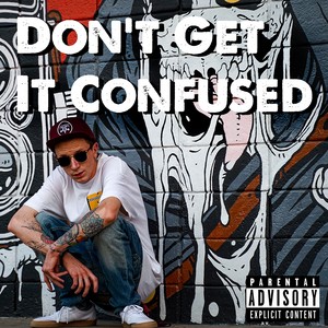 Don't Get It Confused (feat. Gwapp) [Explicit]