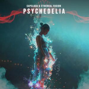 Psychedelia (feat. Ethereal Fusion)