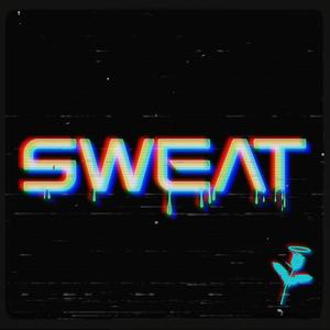 Sweat (feat. Hvnnibvl) (Explicit)