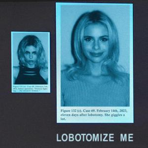 Lobotomize Me (Explicit)