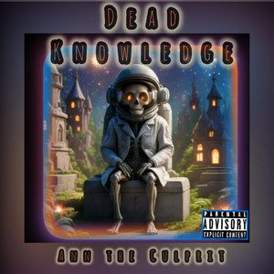 Dead Knowledge (2025 Remastered|Explicit)
