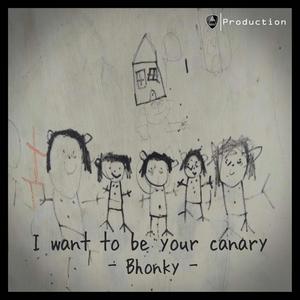 I Want to Be Your Canary