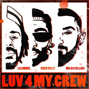 Luv 4 My Crew (feat. Milos Collins & LilSmoke) (Explicit)