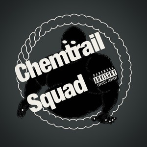 Chemtrail Squad (Explicit)