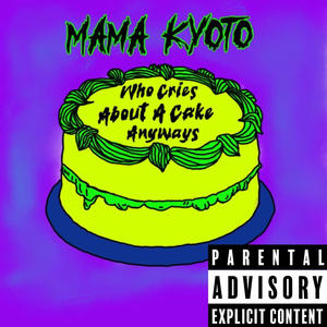 Who Cries About A Cake Anyway (Explicit)