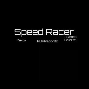 Speed Racer (feat. Mavox & AJPRecordz)