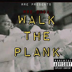 Walk The Plank (Explicit)