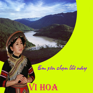 Em xin chọn lối này