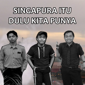 Singapura Itu Dulu Kita Punya