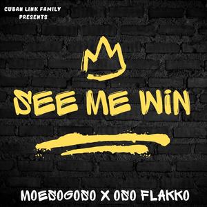 See me win (feat. Oso flakko) [Explicit]