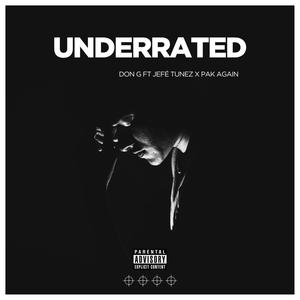 Underrated (feat. Jefé Tunez & Pak Again) (Explicit)