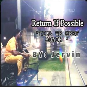 Return If Possible "Till We Meet Again "