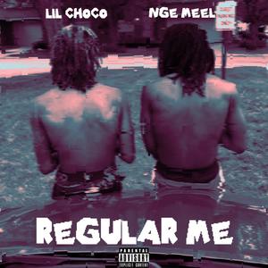 Regular Me (feat. Lil Choco) [Explicit]