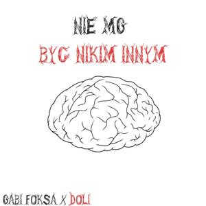 nie mg byc nikim innym