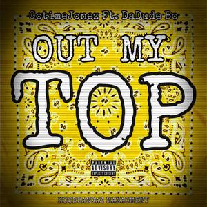 Out My Top!!! (Explicit)