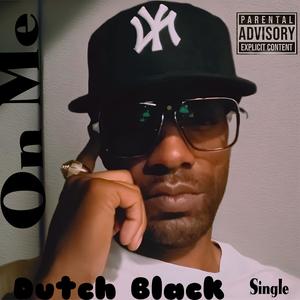Dutch Black, On me (feat. Xayo) (Explicit)