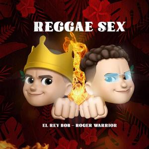 Reggae-Sex (feat. Roger Warrior) [Explicit]