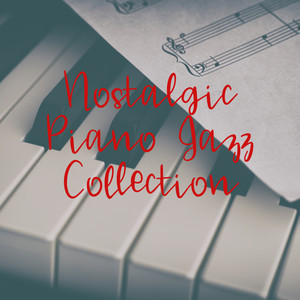 Nostalgic Piano Jazz Collection