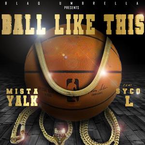 Ball Like This (feat. Sycol) [Explicit]