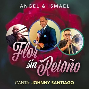 Flor Sin Retoño (feat. Johnny Santiago)