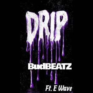 Big Drip (feat. E Wave) (Explicit)