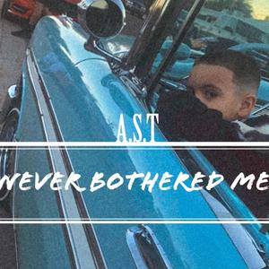 Never Bothered Me (Explicit)