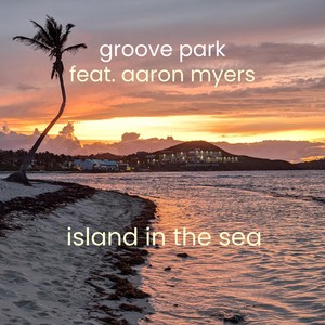 Island In The Sea (feat. Aaron Myers, Oren Levine, Percy White, Ollie Wright, Sol Roots & Angel Bethea)