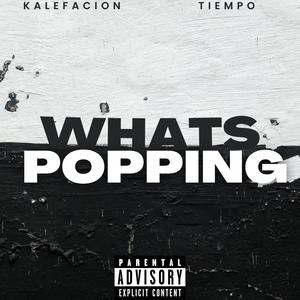 Whats popping (feat. Tiempo) (Explicit)