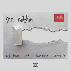 See Within (feat. K9, Akreshon & Vonni G) [Explicit]