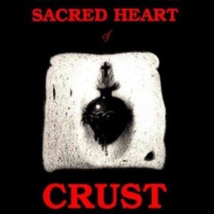 Sacred Heart of Crust