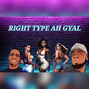 Right Type ah Gyal (feat. 44) [Explicit]