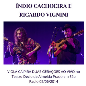 Viola Caipira Duas Gerações Ao Vivo do Teatro Décio de Almeida Prado, São Paulo Dia 05/06/2014